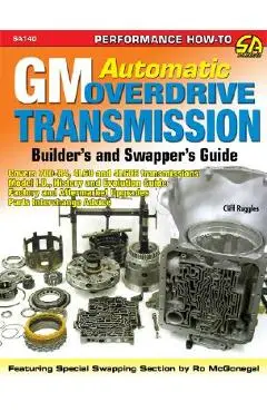 GM Automatic Overdrive Transmission Builder's and Swapper's Guide - Cliff Ruggles