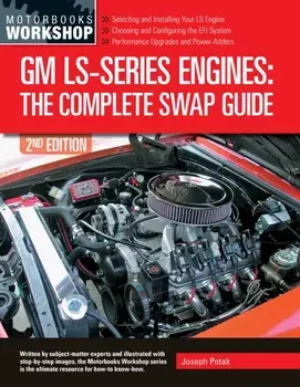 GM LS-Series Engines. The Complete Swap Guide, 2nd Edition, Second Edition, New Edition, Paperback/Joseph Potak