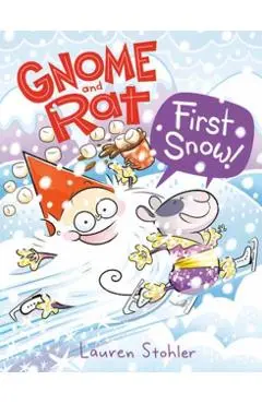 Gnome and Rat: First Snow!: (A Graphic Novel) - Lauren Stohler