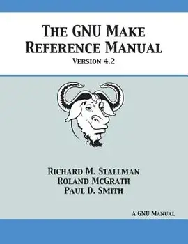 Gnu Make Reference Manual: Version 4.2, Paperback/Richard M. Stallman