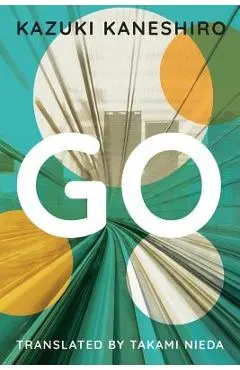 Go: A Coming of Age Novel - Kazuki Kaneshiro