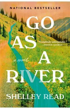 Go as a River - Shelley Read