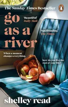 Go as a River/Shelley Read