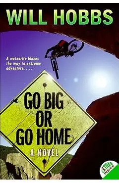 Go Big or Go Home - Will Hobbs