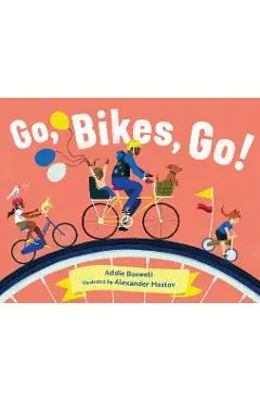 Go, Bikes, Go! - Addie Boswell