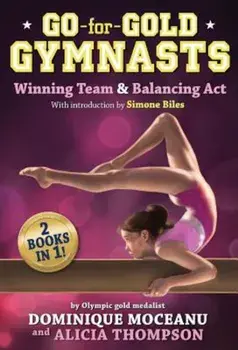 Go-For-Gold Gymnasts: Winning Team & Balancing Act, Paperback/Dominique Moceanu