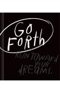 Go Forth: An Inspirational Gift Book to Believe in Yourself - Kobi Yamada