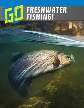 Go Freshwater Fishing!, Hardback/Lisa M. Bolt Simons