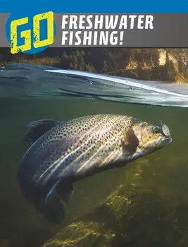 Go Freshwater Fishing!, Paperback/***