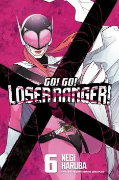 Go! Go! Loser Ranger! 6, Paperback/Negi Haruba