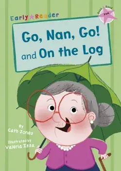 Go, Nan, Go! and On a Log (Early Reader), Paperback/Cath Jones
