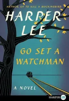 Go Set a Watchman, Paperback/Harper Lee