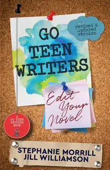 Go Teen Writers: Edit Your Novel, Paperback/Stephanie Morrill