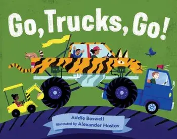 Go, Trucks, Go!, Board book/Addie Boswell