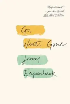 Go, Went, Gone, Paperback/Jenny Erpenbeck