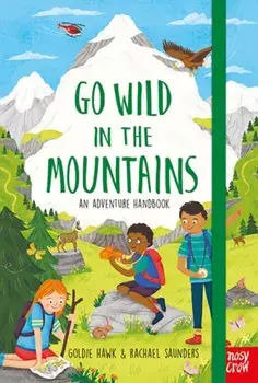 Go Wild in the Mountains, Hardback/Goldie Hawk