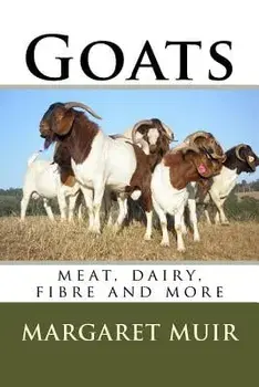 Goats: meat, dairy, fibre and more, Paperback/Margaret Muir