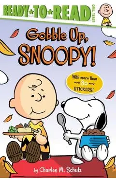 Gobble Up, Snoopy! - Charles M. Schulz