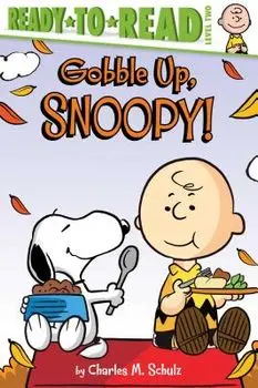 Gobble Up, Snoopy!, Hardcover/Charles M. Schulz
