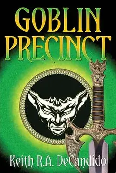 Goblin Precinct, Paperback/Keith R. a. DeCandido