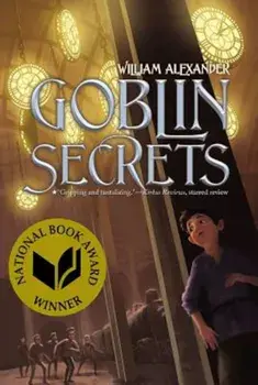 Goblin Secrets, Paperback/William Alexander