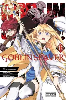 Goblin Slayer, Vol. 12 (manga), Paperback/Kousuke Kurose