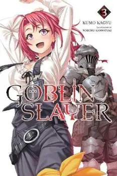 Goblin Slayer, Vol. 3 (Light Novel), Paperback/Kumo Kagyu