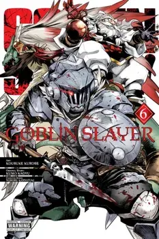 Goblin Slayer, Vol. 6 (manga), Paperback/Kumo Kagyu