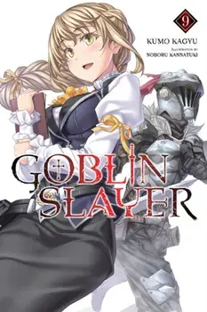 Goblin Slayer, Vol. 9 (Light Novel), Paperback/Kumo Kagyu