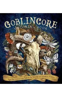 Goblincore Coloring Book: Reject the Perfection and Embrace the Diversity and Curiosities of Nature - Editors Of Chartwell Books