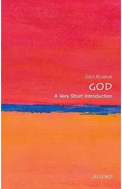 God: A Very Short Introduction - John Bowker