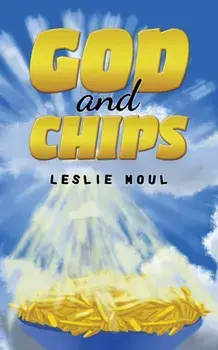 God and Chips, Paperback/Leslie Moul