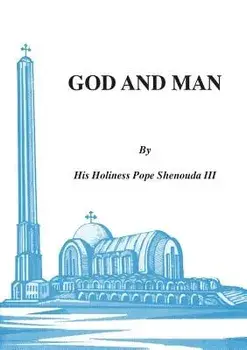 God and Man, Paperback/H. H. Pope Shenouda III