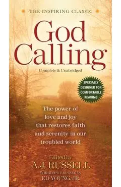 God Calling: The Power of Love and Joy That Restores Faith and Serenity in Our Troubled World World, Complete & Unabridged for Comf - A. J. Russell