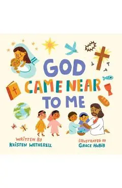 God Came Near to Me - Kristen Wetherell