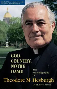 God, Country, Notre Dame: The Autobiography of Theodore M. Hesburgh, Paperback/Theodore M. Hesburgh