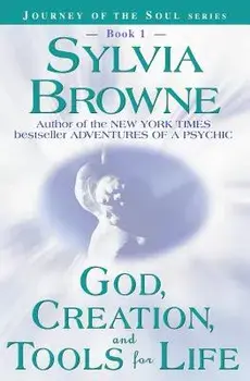 God, Creation, and Tools for Life, Paperback/Sylvia Browne