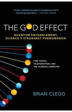 God Effect: Quantum Entanglement, Science's Strangest Phenomenon - Brian Clegg