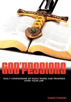God'fessions: Daily Confession of God's Word and Promises Over Your Life., Hardcover/'Goke Coker