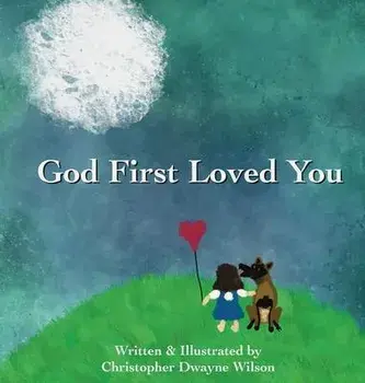 God First Loved You, Hardcover/Christopher Dwayne Wilson