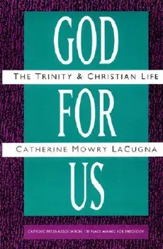 God for Us: The Trinity and Christian Life, Paperback/Catherine Mowry Lacugna