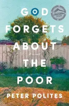 God Forgets About the Poor. SHORTLISTED FOR THE NSW PREMIER'S LITERARY AWARDS, Paperback/Peter Polites