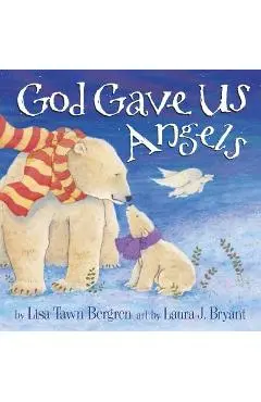 God Gave Us Angels - Lisa Tawn Bergren