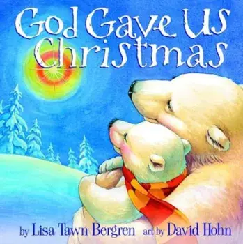 God Gave Us Christmas, Hardcover/Lisa Tawn Bergren