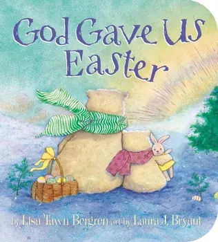 God Gave Us Easter, Hardcover/Lisa Tawn Bergren