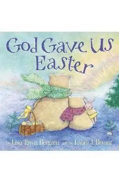 God Gave Us Easter - Lisa Tawn Bergren