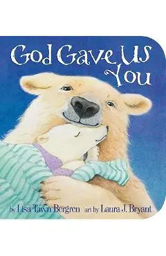 God Gave Us You - Lisa Tawn Bergren