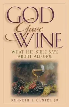 God Gave Wine, Paperback/Kenneth L. Gentry