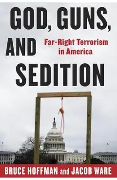 God, Guns, and Sedition: Far-Right Terrorism in America - Bruce Hoffman
