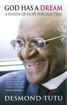 God Has A Dream. A Vision of Hope for Our Times, Paperback/Desmond Tutu